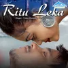 About Ritu Leka Song